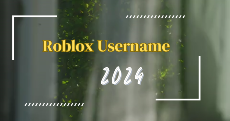 620+ Latest Roblox Username Ideas for Boys and Girls 2024
