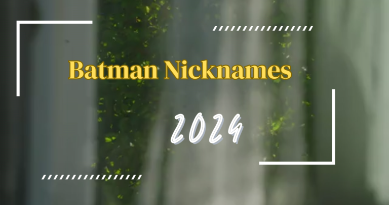 149+ Popular Batman Nicknames 2024