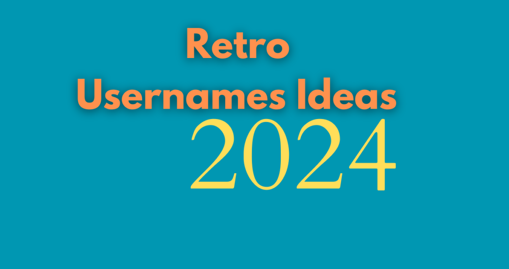 521+ Retro Usernames Ideas 2024 – Vintage Names