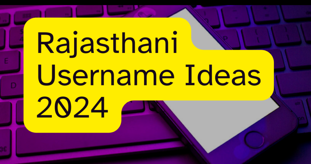500+ Amazing Rajasthani Username Ideas 2024