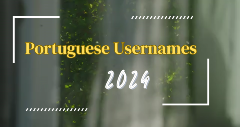 472+ Best Portuguese Usernames Ideas 2024