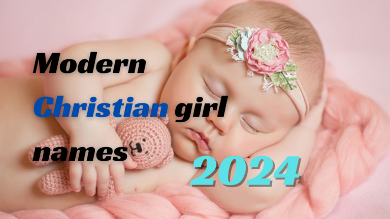 1700+ Modern Christian girl names A to Z 2024