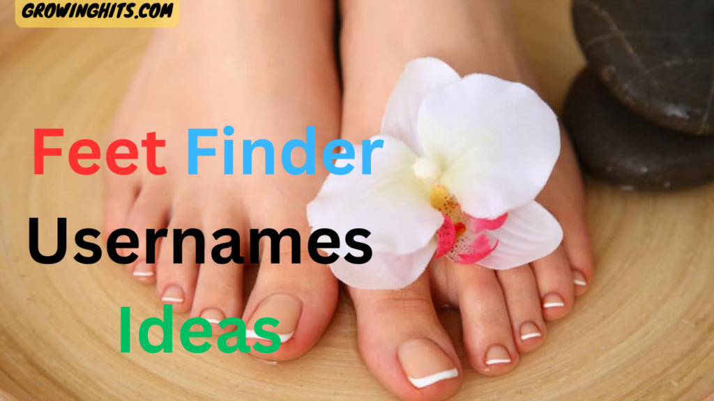 Best Feet Finder Usernames Ideas 2024