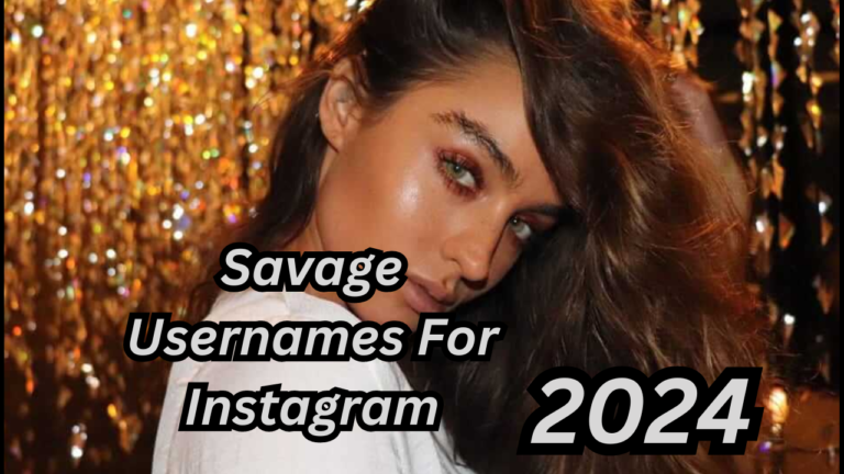 600+ Savage Usernames For Instagram For Girls And Boys 2024